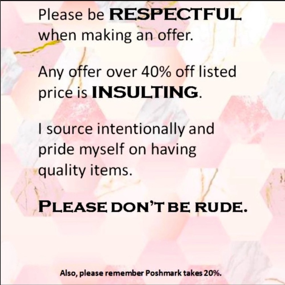 Please be considerate when making offers and remember poshmark does take 20%